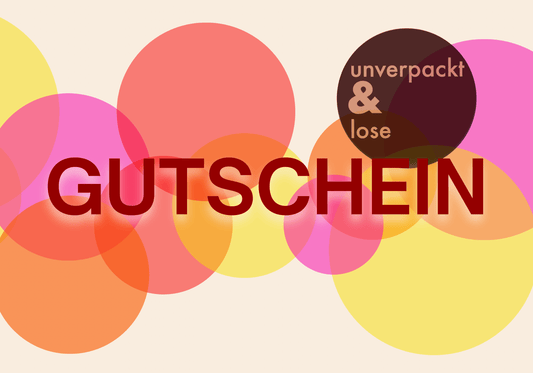Geschenk - Gutschein von 10€ - 200€ - unverpackt & lose